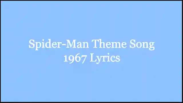 Spider-Man Theme Song 1967 Lyrics