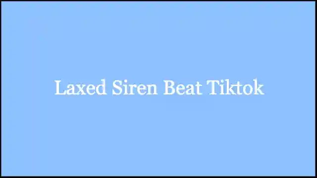 Laxed Siren Beat Tiktok