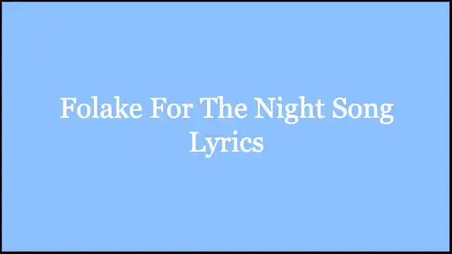 Folake For The Night Song Lyrics