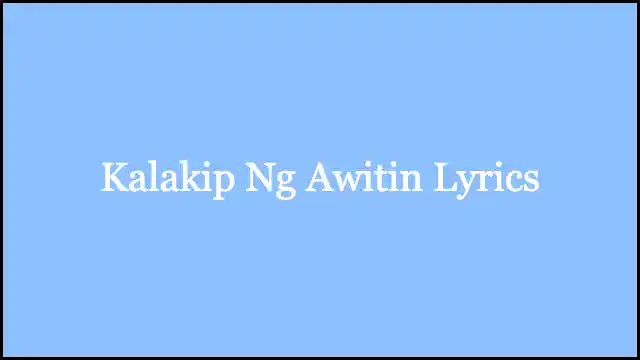 Kalakip Ng Awitin Lyrics