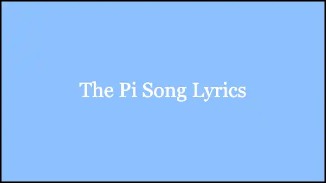 The Pi Song Lyrics