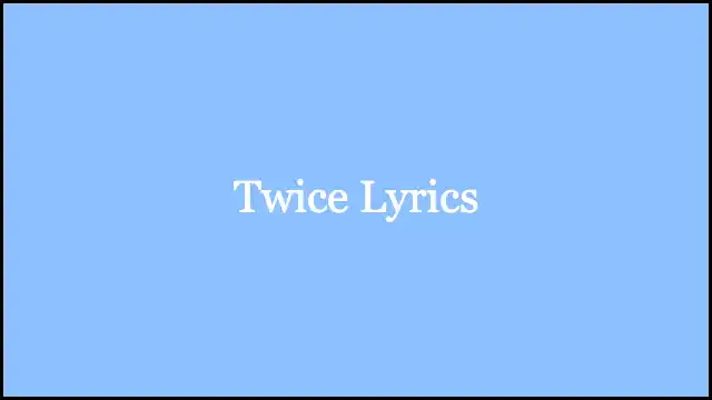 Twice Lyrics By Charli XCX