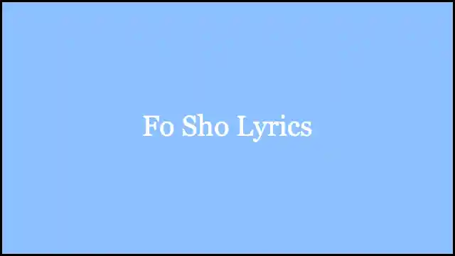 Fo Sho Lyrics – Kurt Vile
