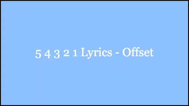 5 4 3 2 1 Lyrics - Offset