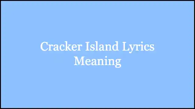 Cracker Island Lyrics Meaning