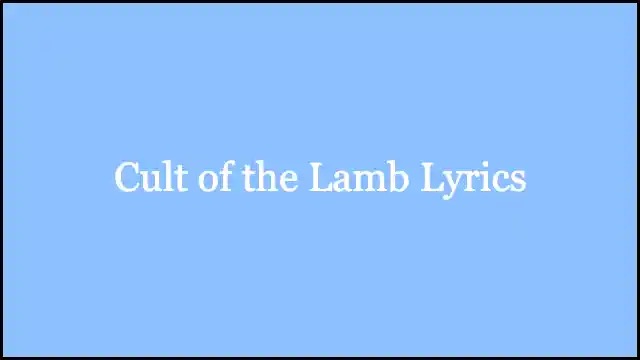 Cult of the Lamb Lyrics