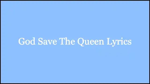 God Save The Queen Lyrics