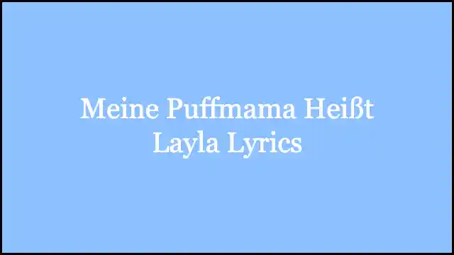 Meine Puffmama Heißt Layla Lyrics