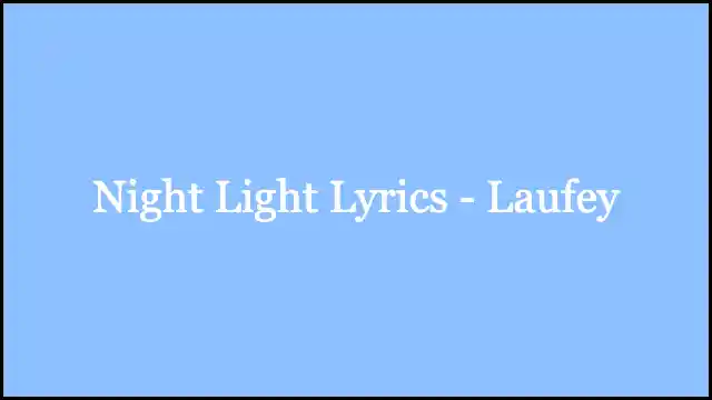 Night Light Lyrics - Laufey