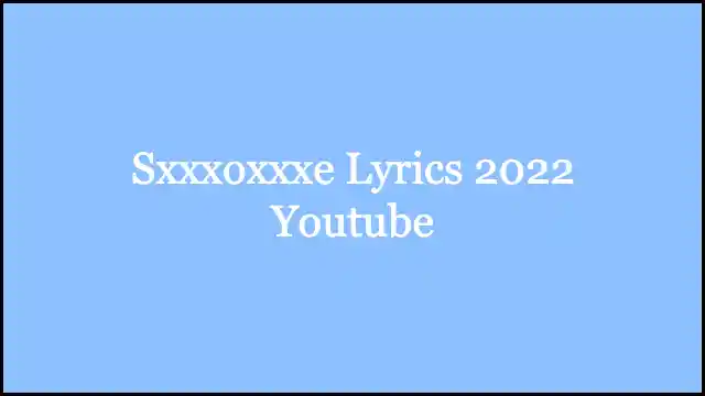 Sxxxoxxxe Lyrics 2022 Youtube