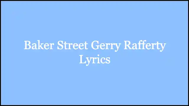 Baker Street Gerry Rafferty Lyrics