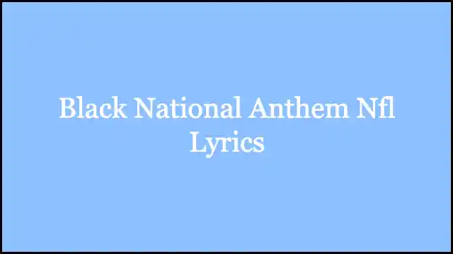 Black National Anthem Nfl Lyrics