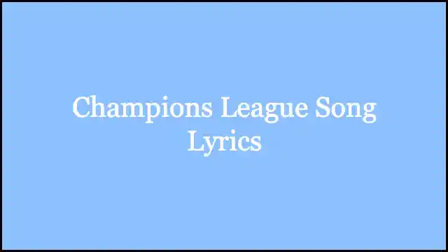 Champions League Song Lyrics