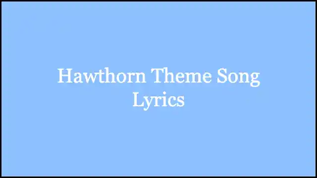 Hawthorn Theme Song Lyrics