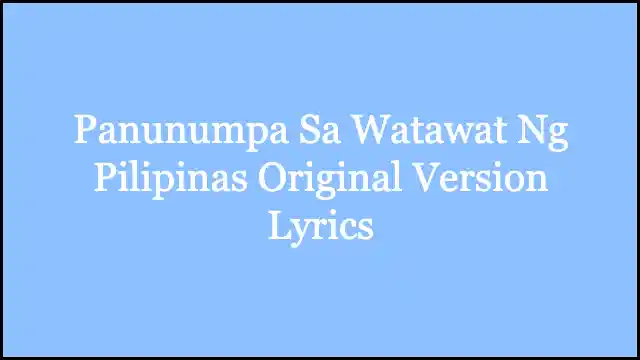 Panunumpa Sa Watawat Ng Pilipinas Original Version Lyrics