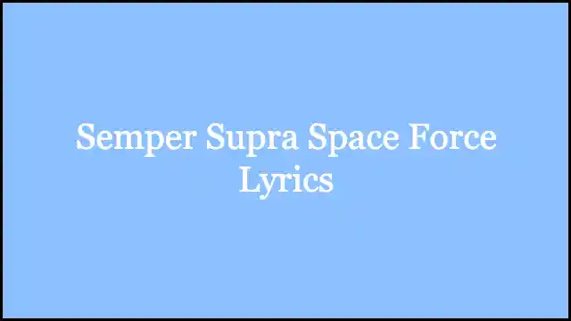 Semper Supra Space Force Lyrics