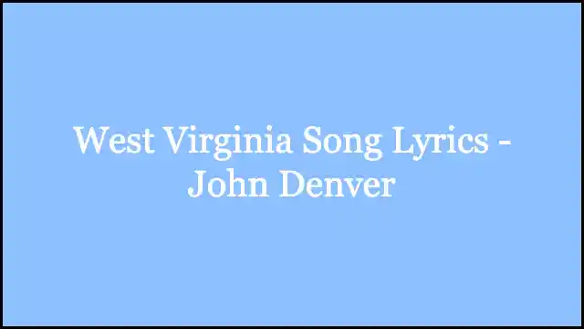 West Virginia Song Lyrics - John Denver