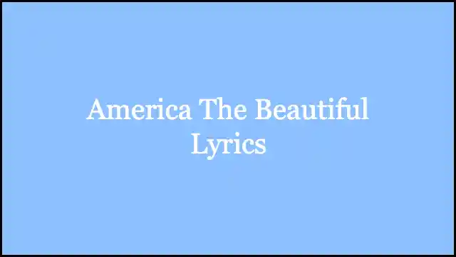America The Beautiful Lyrics