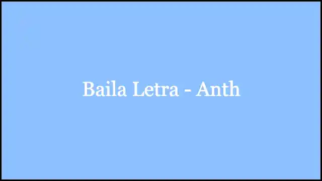 Baila Letra - Anth