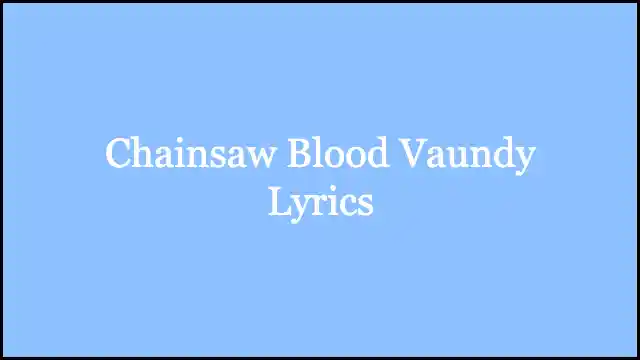 Chainsaw Blood Vaundy Lyrics