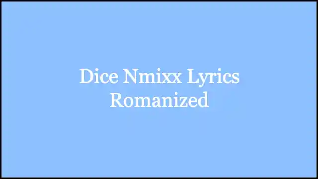 Dice Nmixx Lyrics Romanized