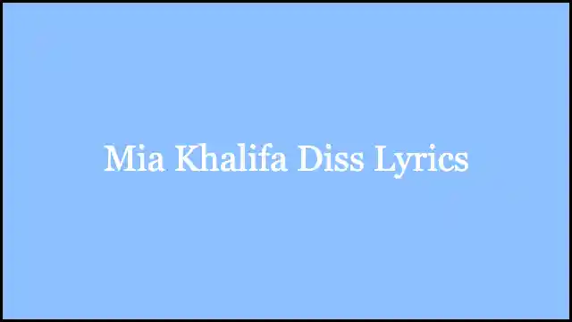 Mia Khalifa Diss Lyrics