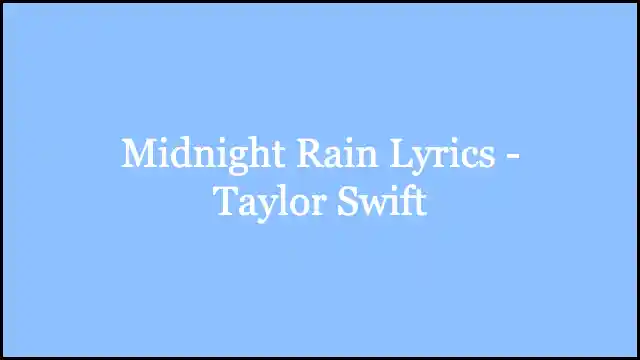 Midnight Rain Lyrics - Taylor Swift