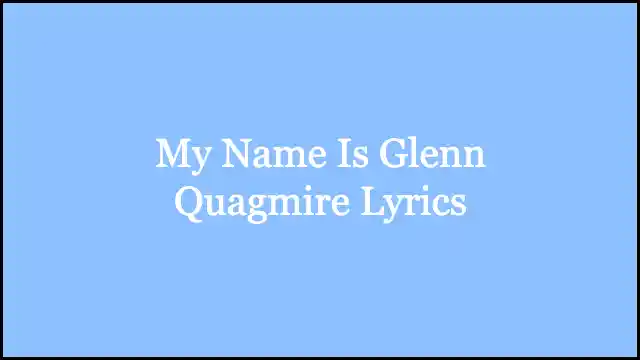 My Name Is Glenn Quagmire Lyrics