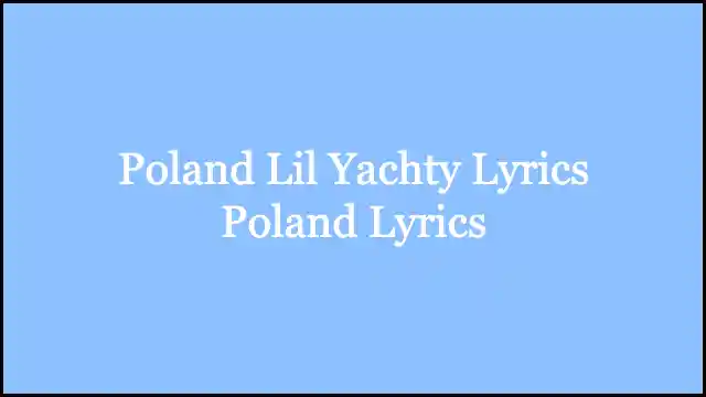 Poland Lil Yachty Lyrics Poland Lyrics