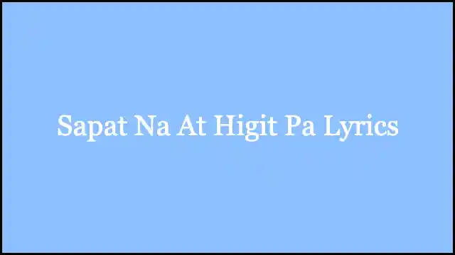Sapat Na At Higit Pa Lyrics