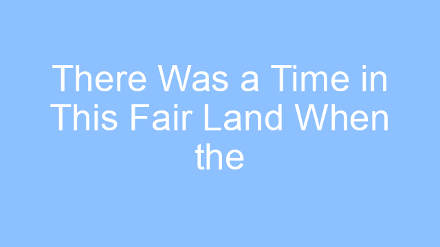 there was a time in this fair land when the railroad did not run lyrics 19246
